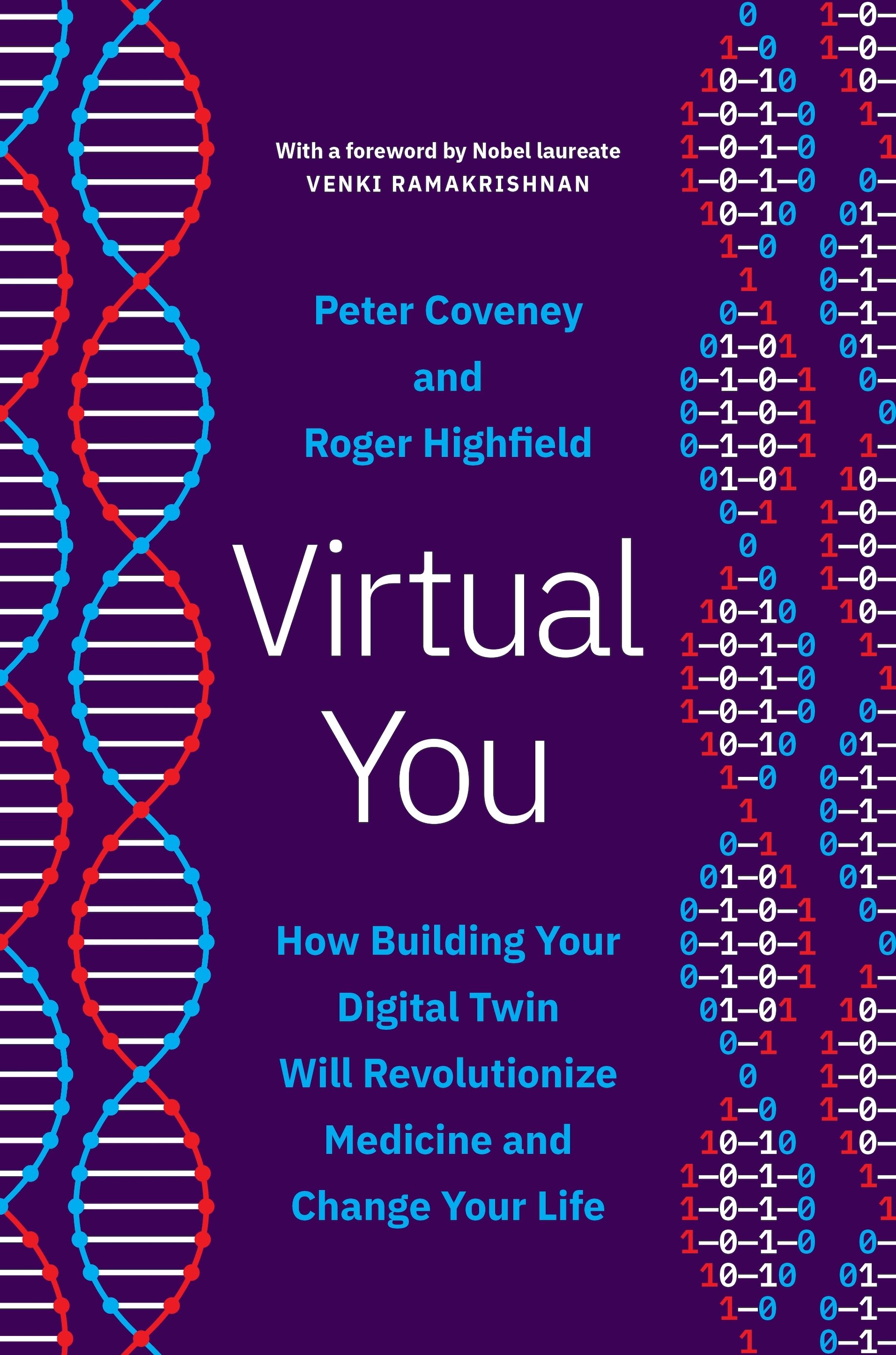 Virtual You (How Building Your Digital Twin Will Revolutionize Medicine and Change Your Life)