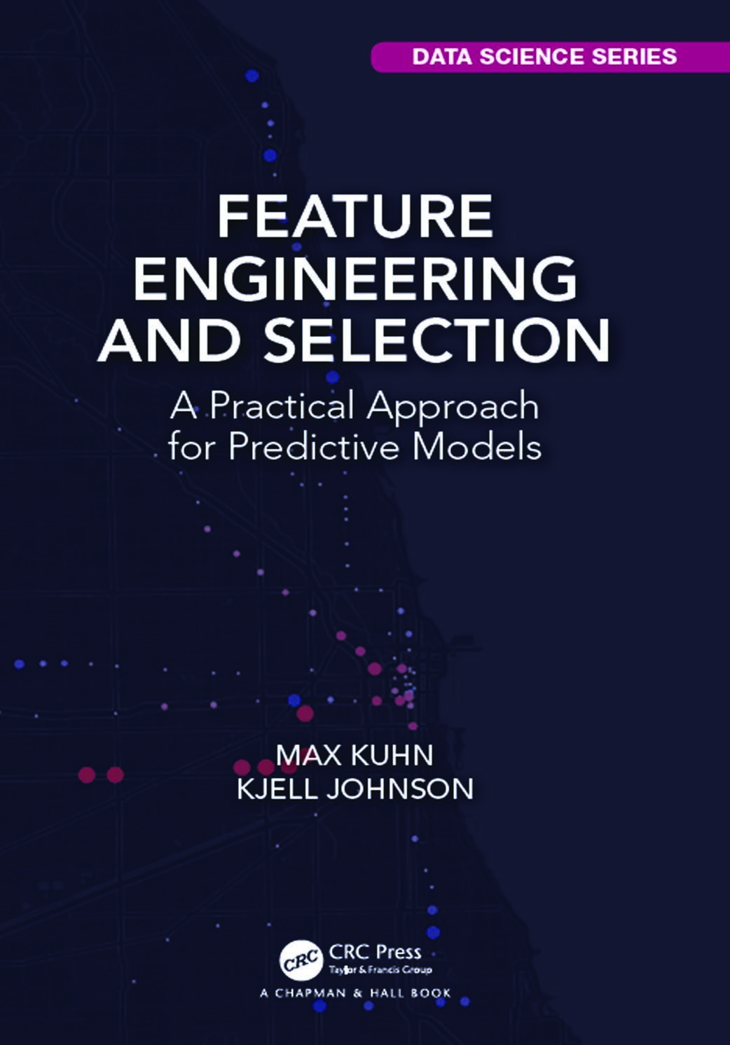 Feature Engineering and Selection; A Practical Approach for Predictive Models; Edition 1